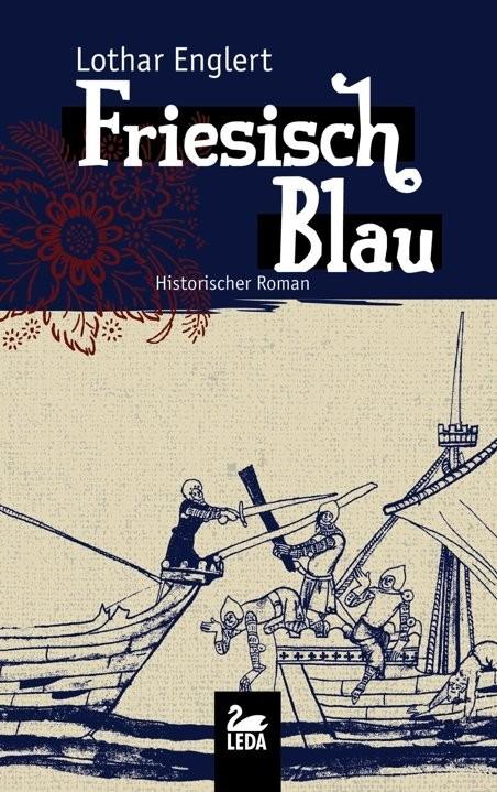 Cover: 9783864120602 | Friesisch Blau | Lothar Englert | Taschenbuch | LEDA im GMEINER-Verlag