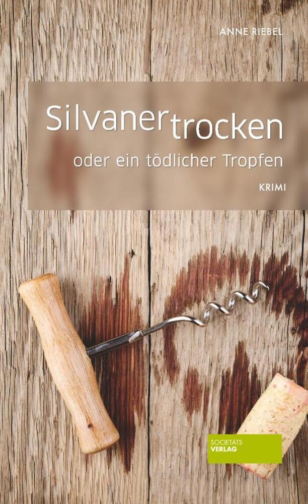 Cover: 9783955420406 | Silvaner trocken | oder ein tödlicher Tropfen | Anne Riebel | Buch