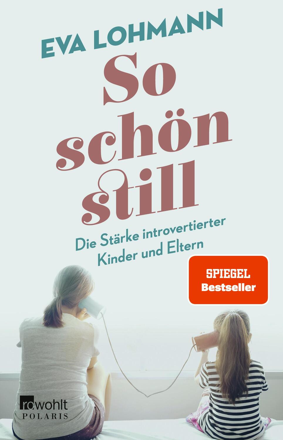 Cover: 9783499006388 | So schön still | Die Stärke introvertierter Kinder und Eltern | Buch