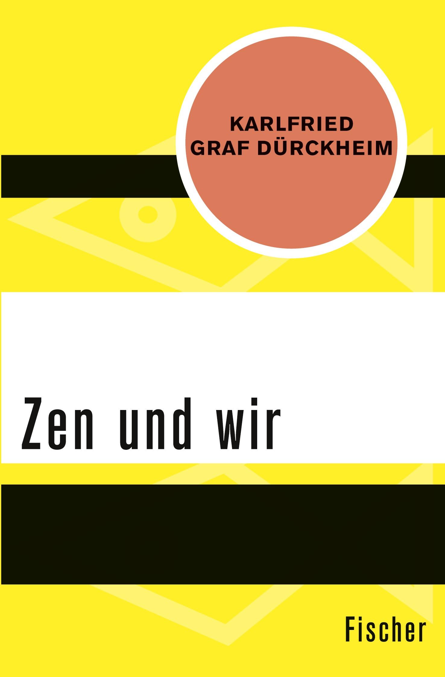 Cover: 9783596309078 | Zen und wir | Karlfried Graf Dürckheim | Taschenbuch | 136 S. | 2016