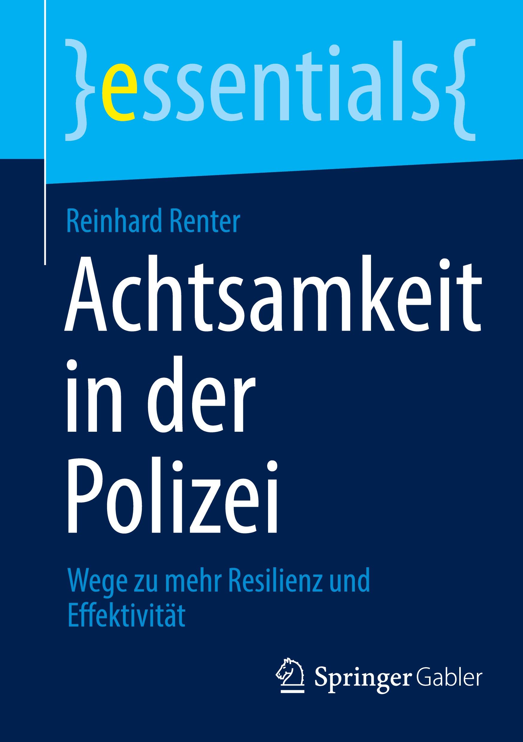 Cover: 9783658462895 | Achtsamkeit in der Polizei | Wege zu mehr Resilienz und Effektivität