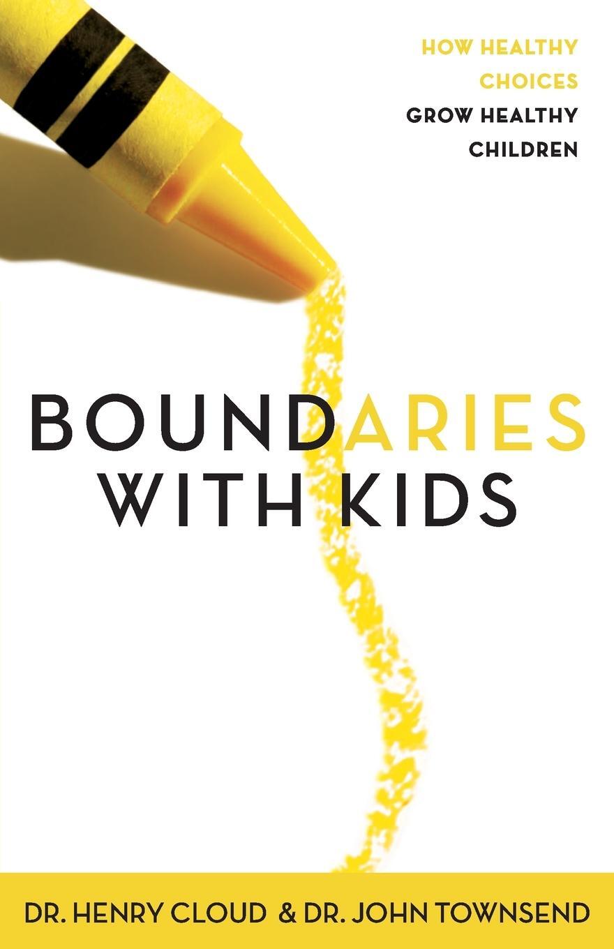 Cover: 9780310243151 | Boundaries with Kids | How Healthy Choices Grow Healthy Children