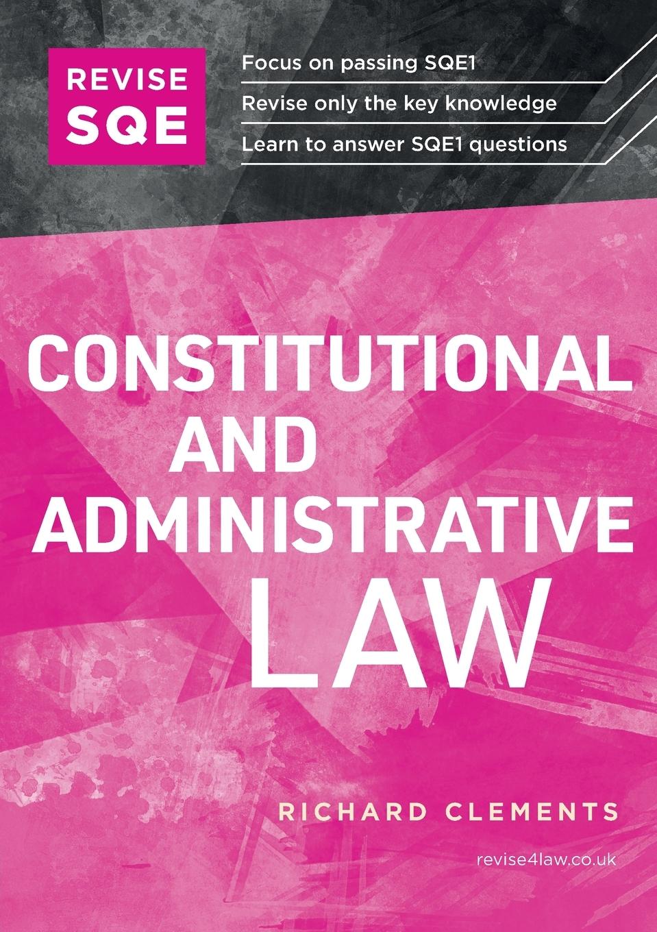 Cover: 9781914213595 | Revise SQE Constitutional and Administrative Law | Richard Clements