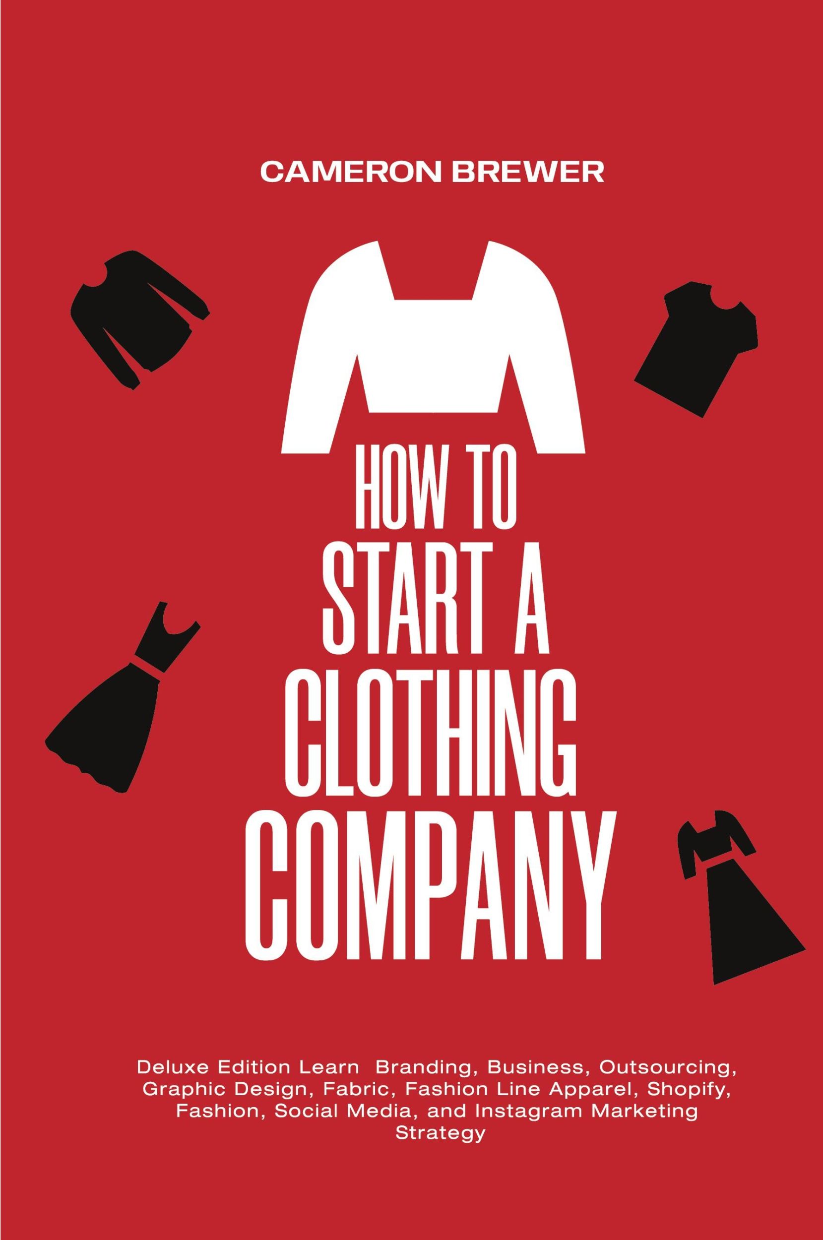 Cover: 9781800495371 | How to Start a Clothing Company - Deluxe Edition Learn Branding,...