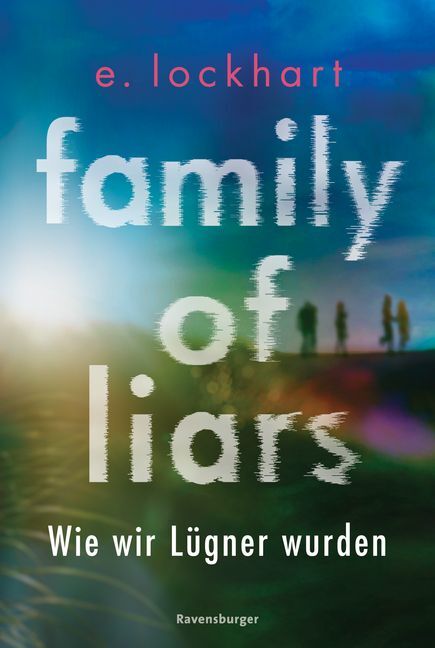 Cover: 9783473586424 | Family of Liars - Wie wir Lügner wurden | E. Lockhart | Taschenbuch