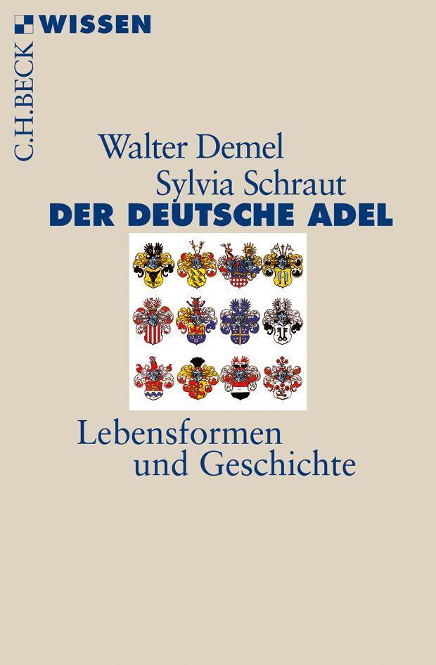 Cover: 9783406667046 | Der deutsche Adel | Lebensformen und Geschichte | Walter Demel (u. a.)