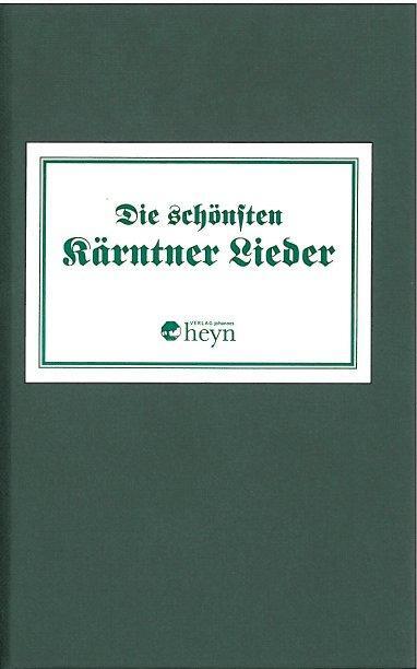 Cover: 9783708402000 | Die schönsten Kärntnerlieder | Verlag Heyn | Buch | 240 S. | Deutsch