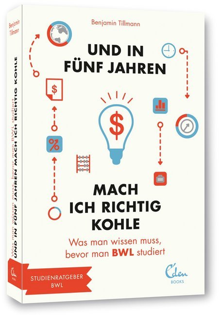 Cover: 9783944296067 | Und in fünf Jahren mach ich richtig Kohle | Benjamin Tillmann | Buch