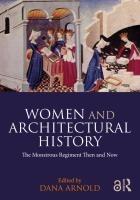 Cover: 9781032124582 | Women and Architectural History | The Monstrous Regiment Then and Now