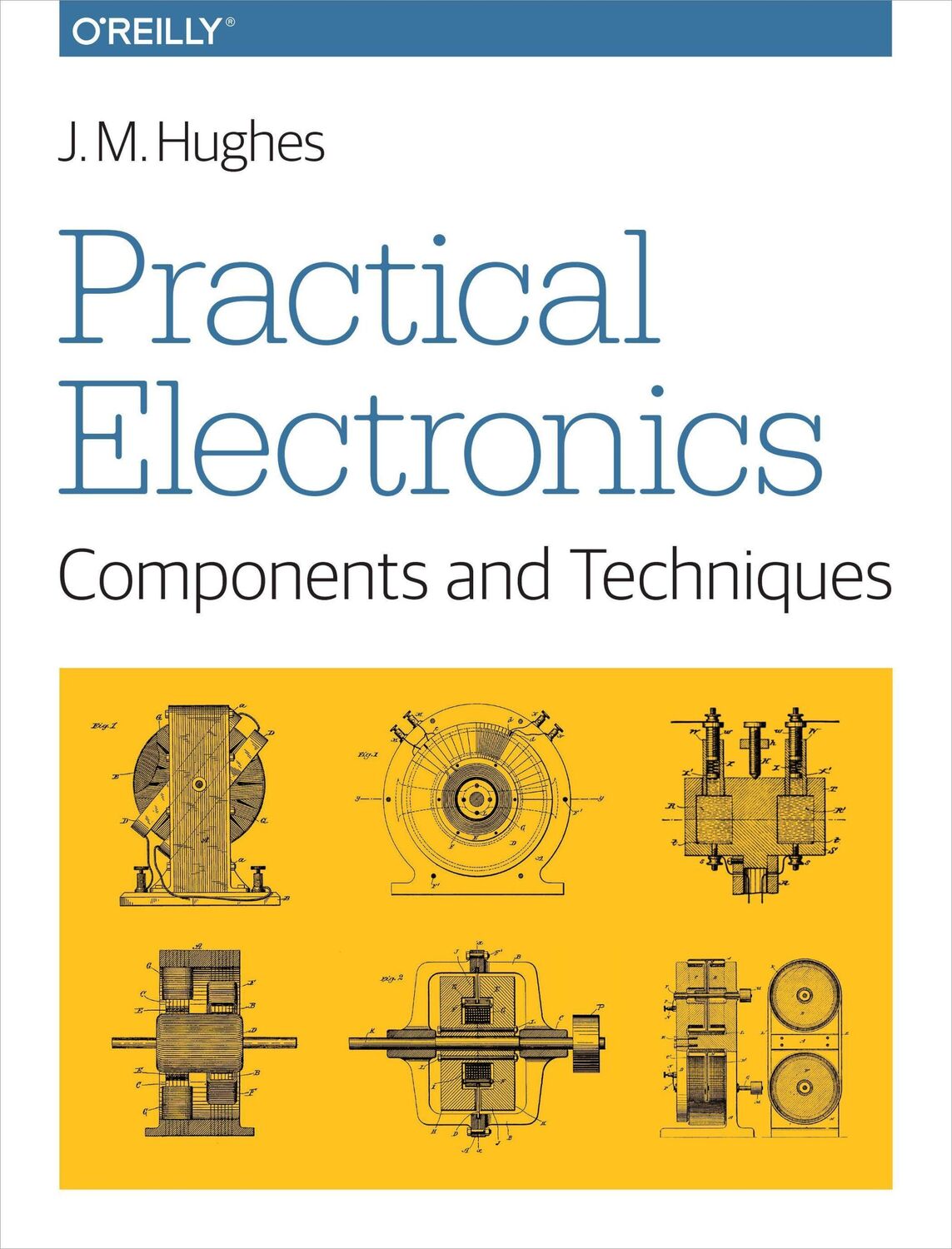 Cover: 9781449373078 | Practical Electronics: Components and Techniques | J. Hughes | Buch