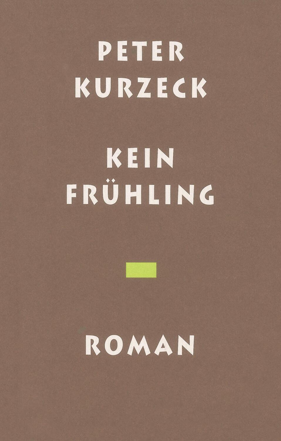 Cover: 9783895616952 | Kein Frühling | Peter Kurzeck | Buch | 592 S. | Deutsch | 2019