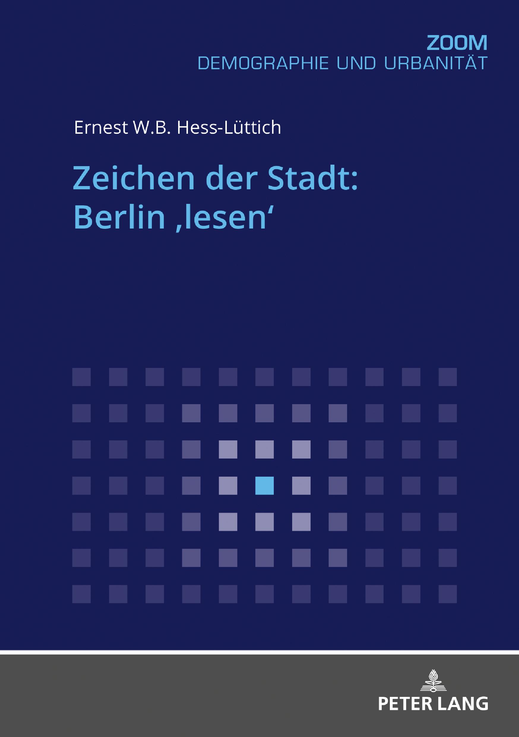 Cover: 9783631679166 | Zeichen der Stadt: Berlin ¿lesen¿ | Ernest W. B. Hess-Lüttich | Buch