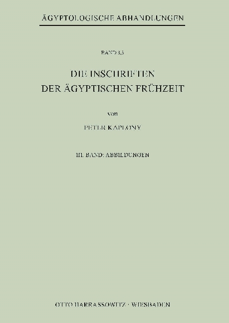 Cover: 9783447107679 | Die Inschriften der Ägyptischen Frühzeit | III. Band: Abbildungen