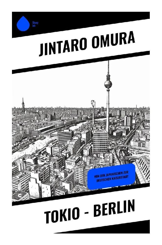 Cover: 9788028353186 | Tokio - Berlin | Von der japanischen zur deutschen Kaiserstadt | Omura