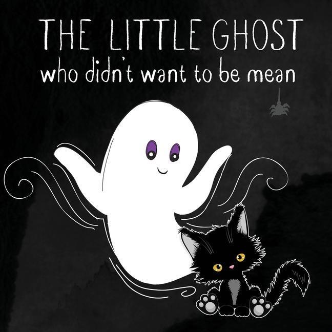 Cover: 9781913556389 | The Little Ghost Who Didn't Want to Be Mean | Isla Wynter | Buch