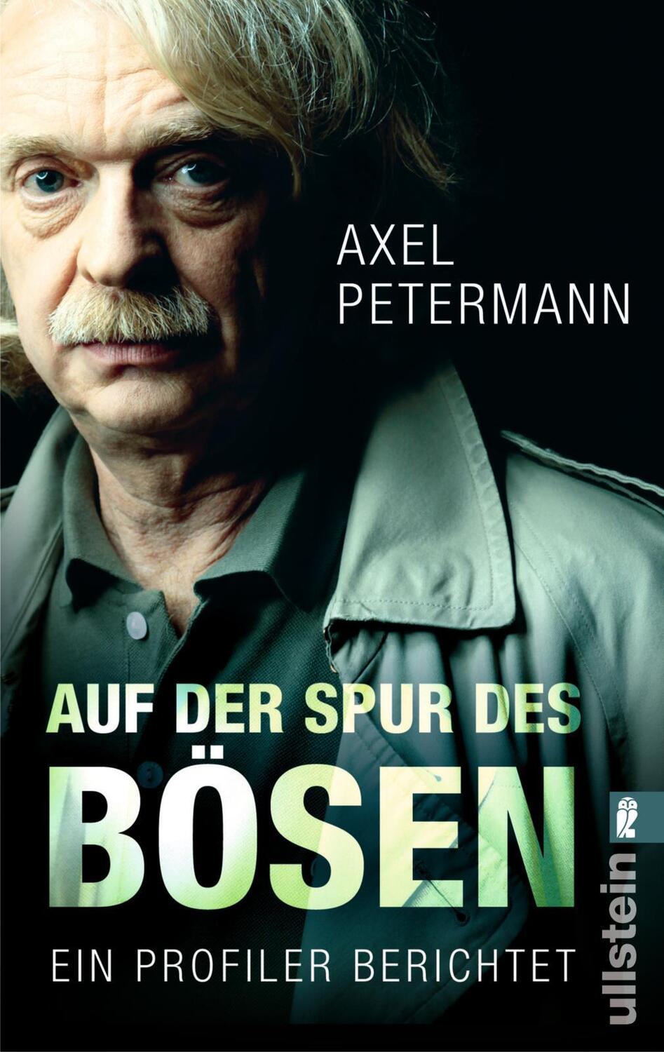 Cover: 9783548373256 | Auf der Spur des Bösen | Ein Profiler berichtet | Axel Petermann