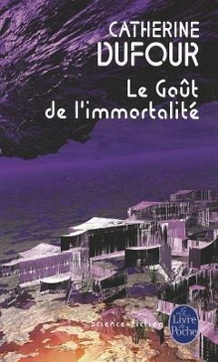 Cover: 9782253119296 | Le Gout de L Immortalite | C. Dufour | Taschenbuch | Ldp Science Fic