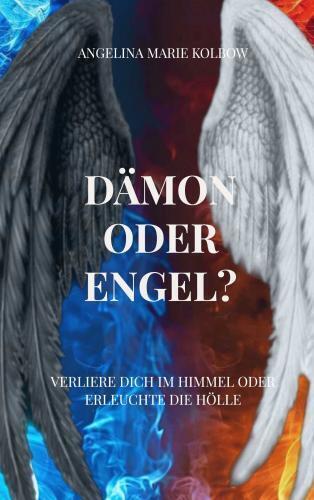 Cover: 9789403750149 | Dämon oder Engel? | Verliere dich im Himmel oder erleuchte die Hölle