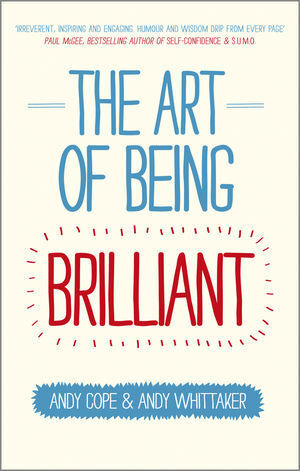 Cover: 9780857083715 | The Art of Being Brilliant | Andy Cope (u. a.) | Taschenbuch | 216 S.