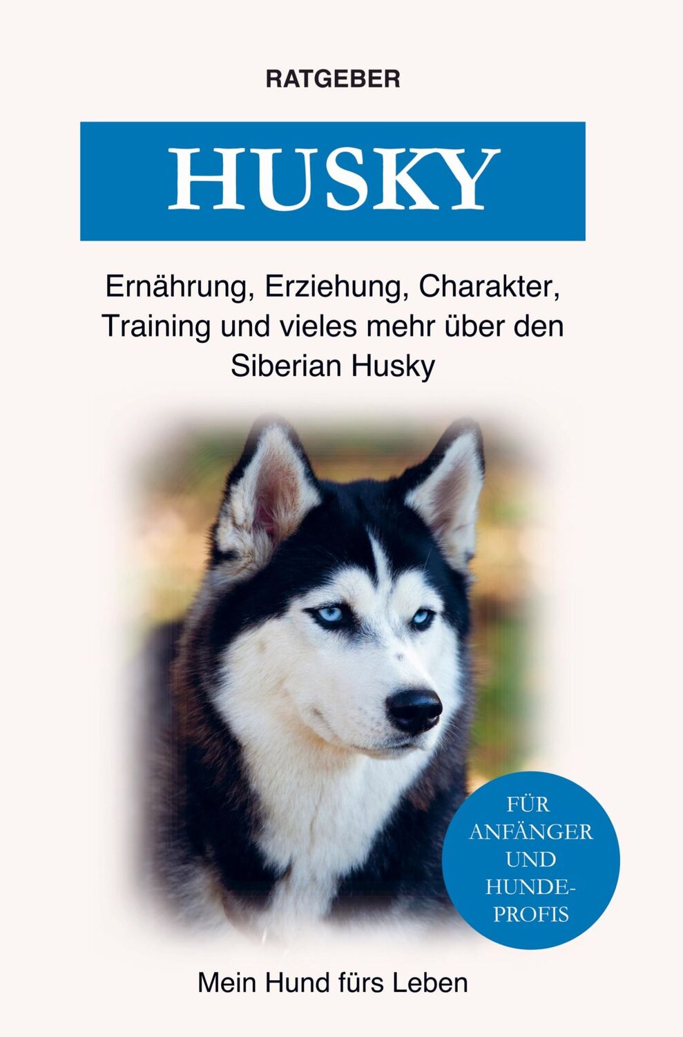 Cover: 9789403675459 | Siberian Husky | Mein Hund fürs Leben Ratgeber | Taschenbuch | 196 S.