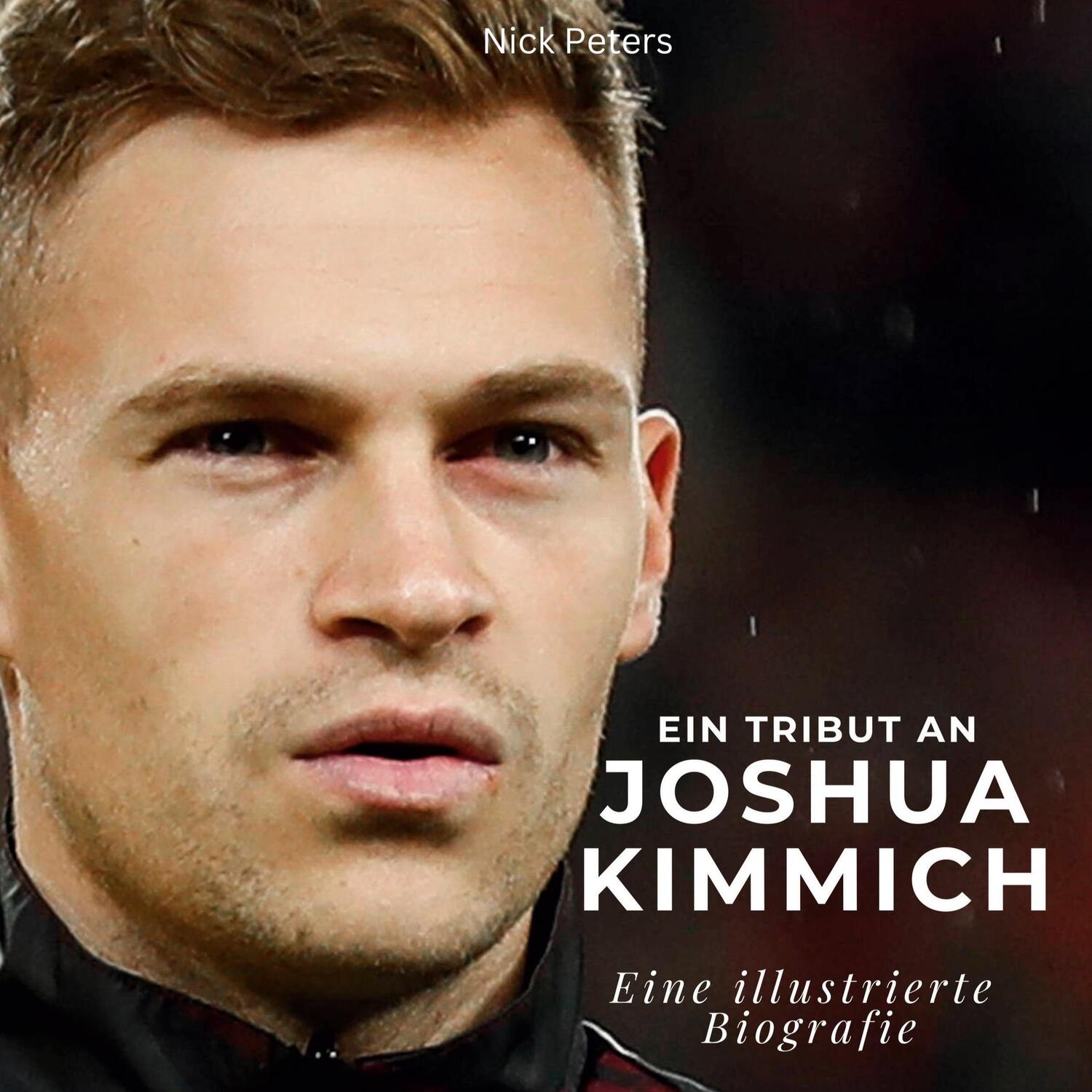 Cover: 9783750537439 | Ein Tribut an Joshua Kimmich | Eine illustrierte Biografie | Peters