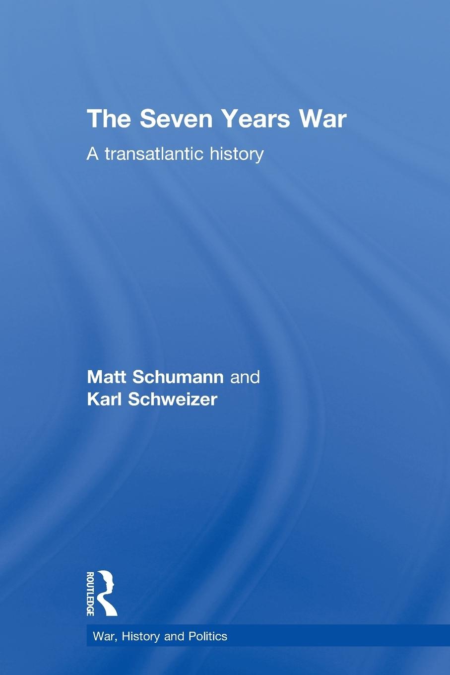 Cover: 9780415394178 | The Seven Years War | A Transatlantic History | Matt Schumann (u. a.)