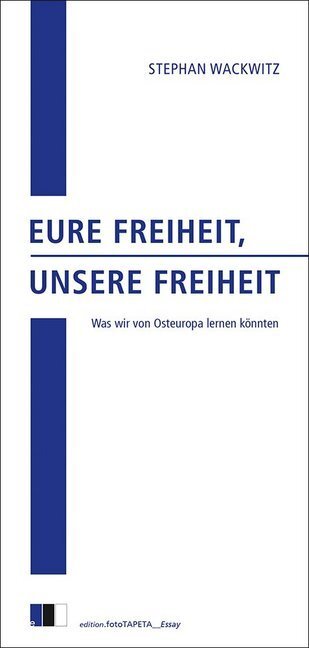 Cover: 9783940524867 | Eure Freiheit, unsere Freiheit | Was wir von Osteuropa lernen könnten.