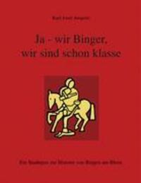 Cover: 9783833460708 | Ja - wir Binger, wir sind schon klasse | Karl-Josef Jungerts | Buch