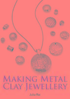 Cover: 9781785002649 | Making Metal Clay Jewellery | Julia Rai | Taschenbuch | Englisch