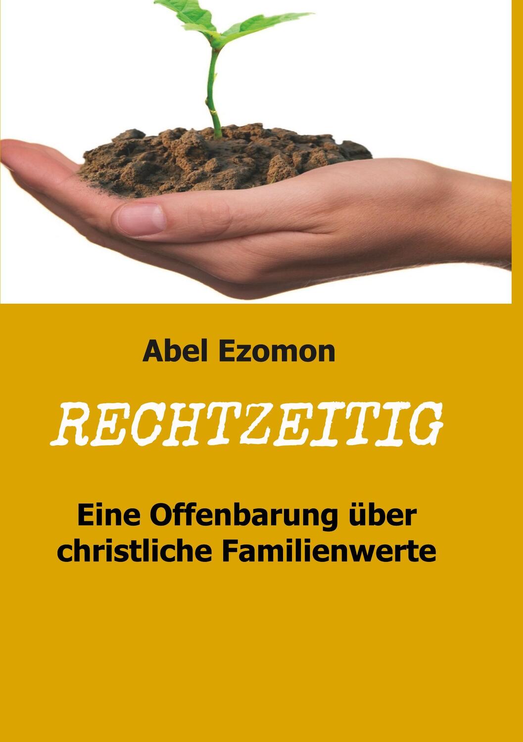 Cover: 9783749704354 | RECHTZEITIG | Eine Offenbarung über christliche Familienwerte | Ezomon