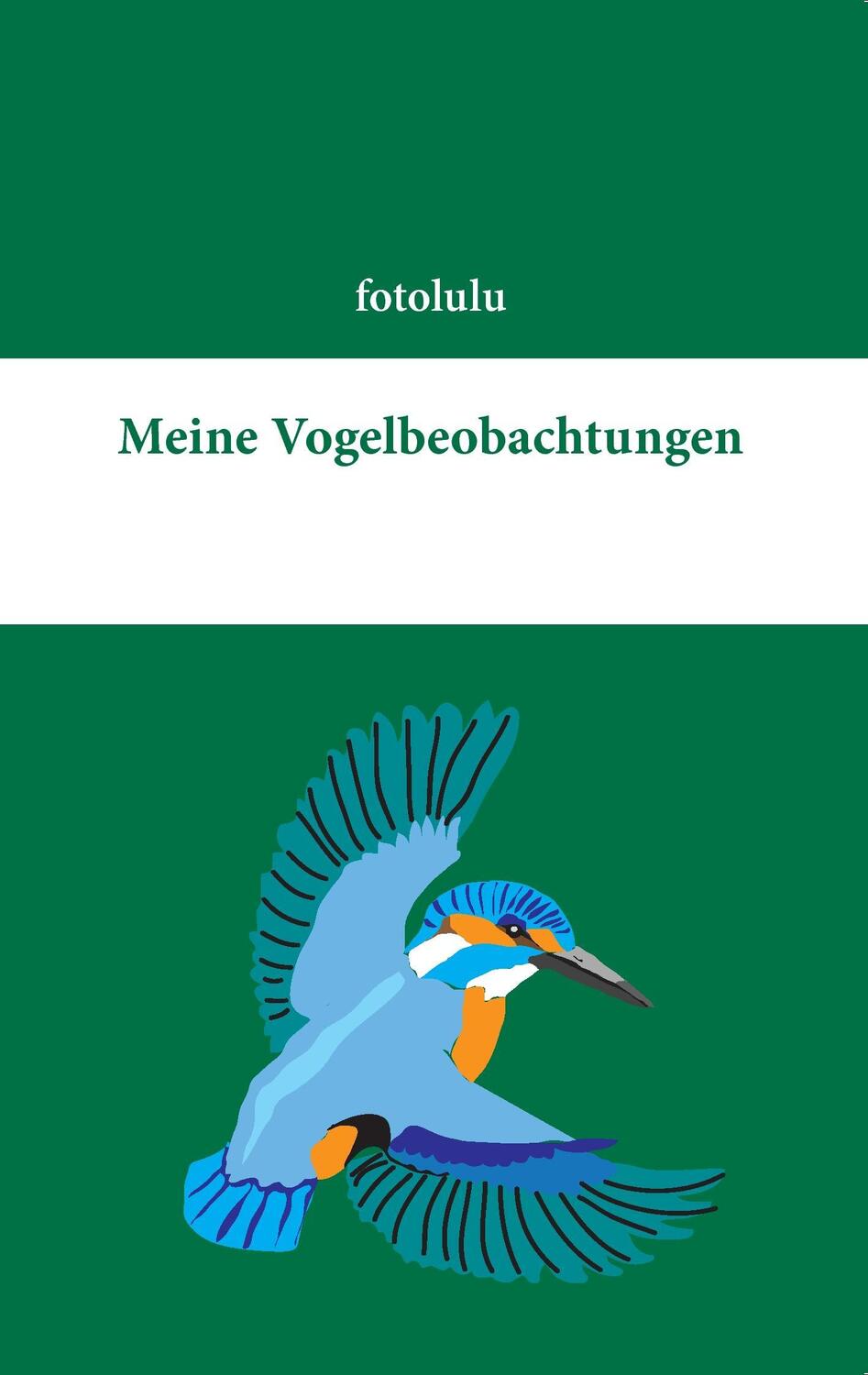 Cover: 9783734749261 | Meine Vogelbeobachtungen | Fotolulu | Taschenbuch | Paperback | 400 S.