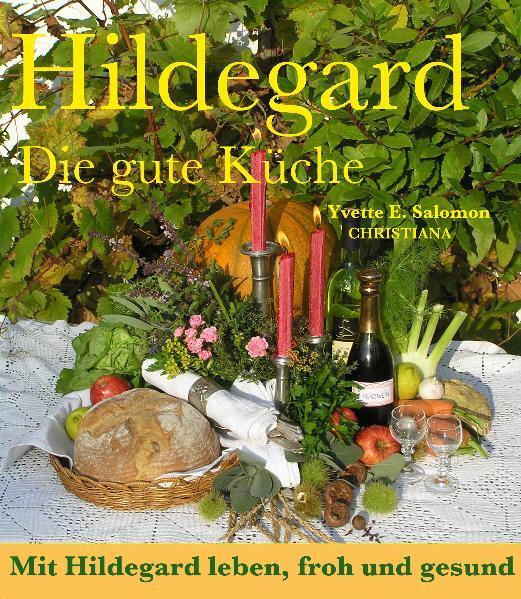 Cover: 9783717111894 | Hildegard - Die gute Küche | Yvette E. Salomon | Buch | 432 S. | 2009