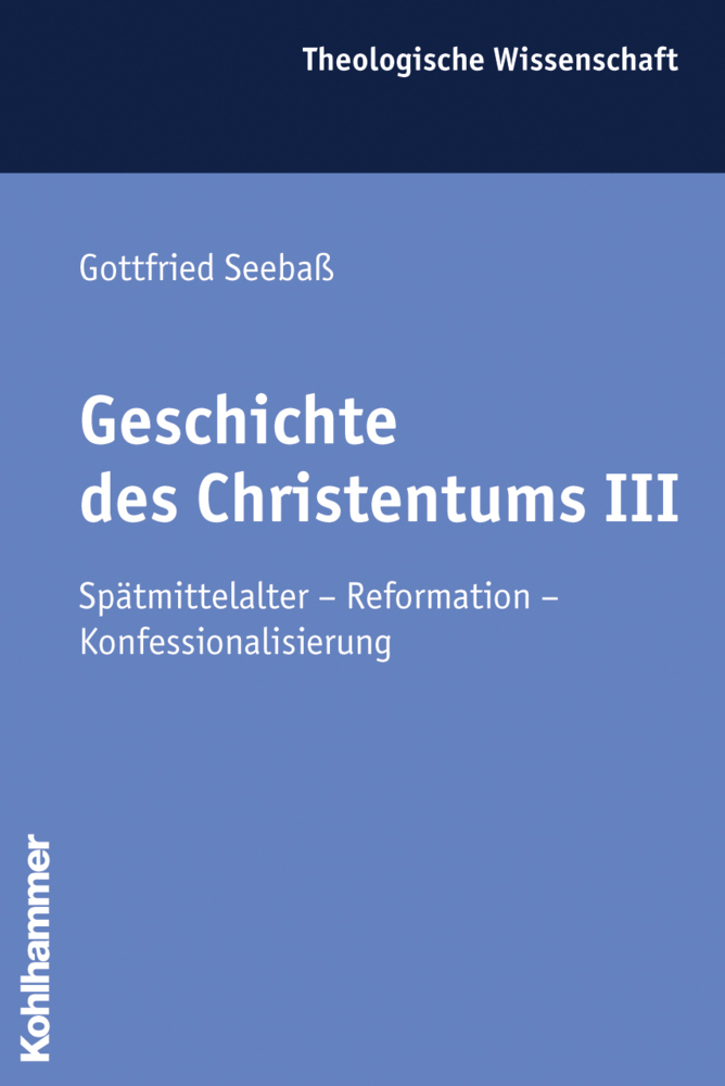 Cover: 9783170187801 | Geschichte des Christentums. Tl.3 | Gottfried Seebaß | Taschenbuch