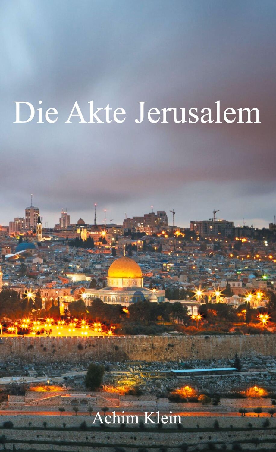 Cover: 9783732242726 | Die Akte Jerusalem | Achim Klein | Buch | 292 S. | Deutsch | 2019