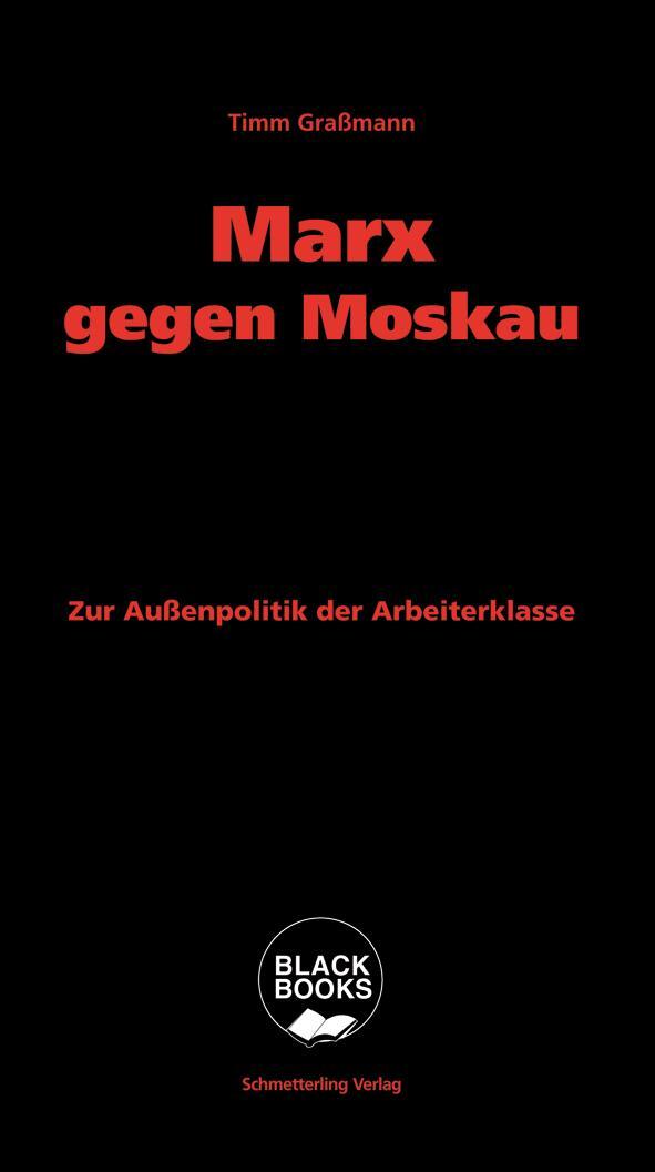 Cover: 9783896570260 | Marx gegen Moskau | Zur Außenpolitik der Arbeiterklasse | Graßmann