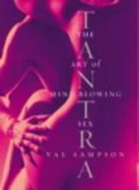 Cover: 9780091894764 | Tantra | The Art of Mind-Blowing Sex | Val Sampson | Englisch | 2017