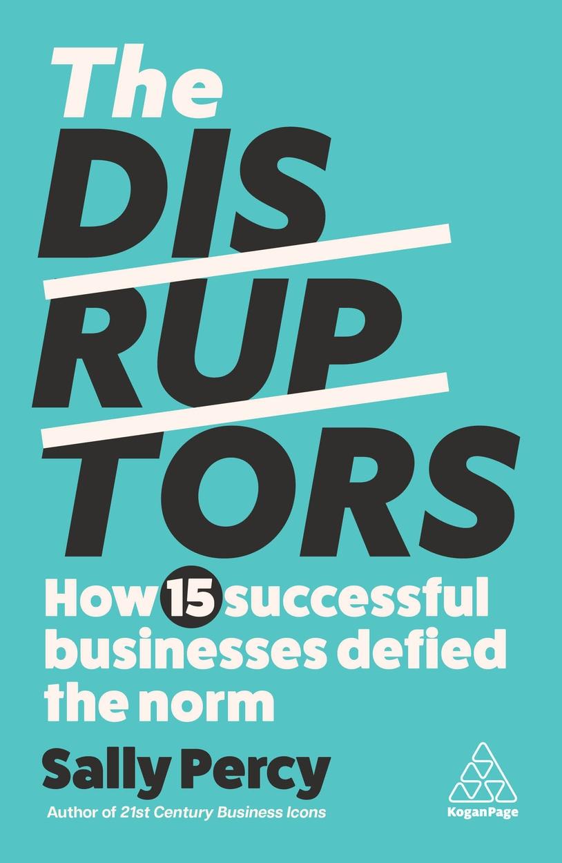 Cover: 9781398616486 | The Disruptors | How 15 Successful Businesses Defied the Norm | Percy