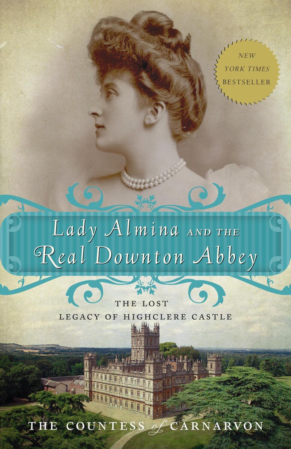 Cover: 9780770435622 | Lady Almina and the Real Downton Abbey | The Countess of Carnarvon