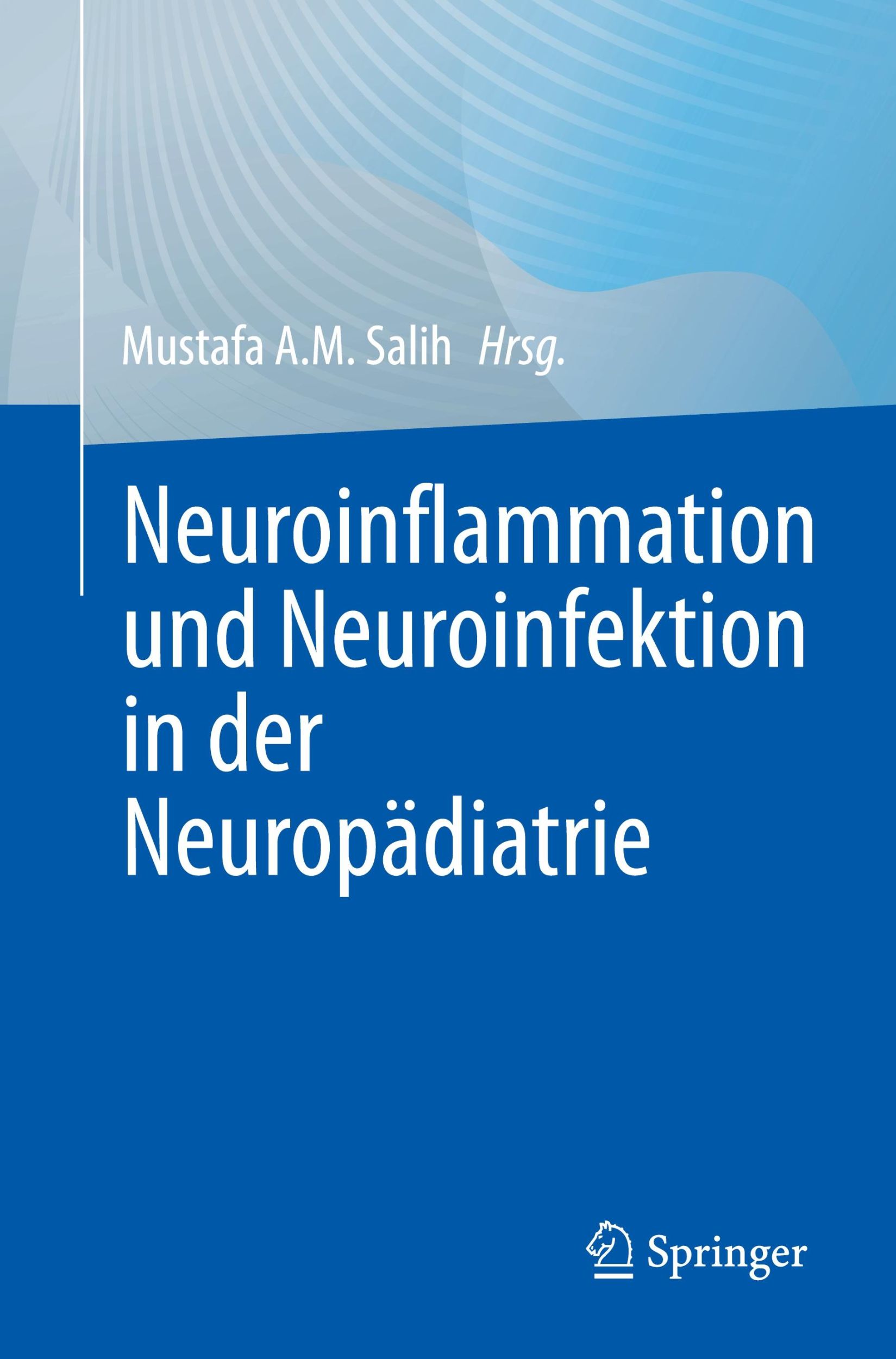 Cover: 9783031288418 | Neuroinflammation und Neuroinfektion in der Neuropädiatrie | Salih