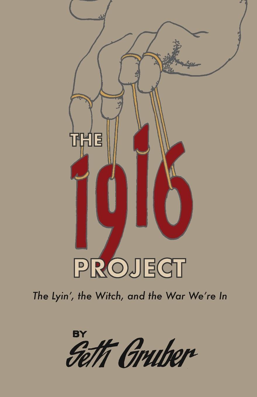 Cover: 9798990594807 | The 1916 Project | The Lyin', The Witch and the War We're In | Gruber