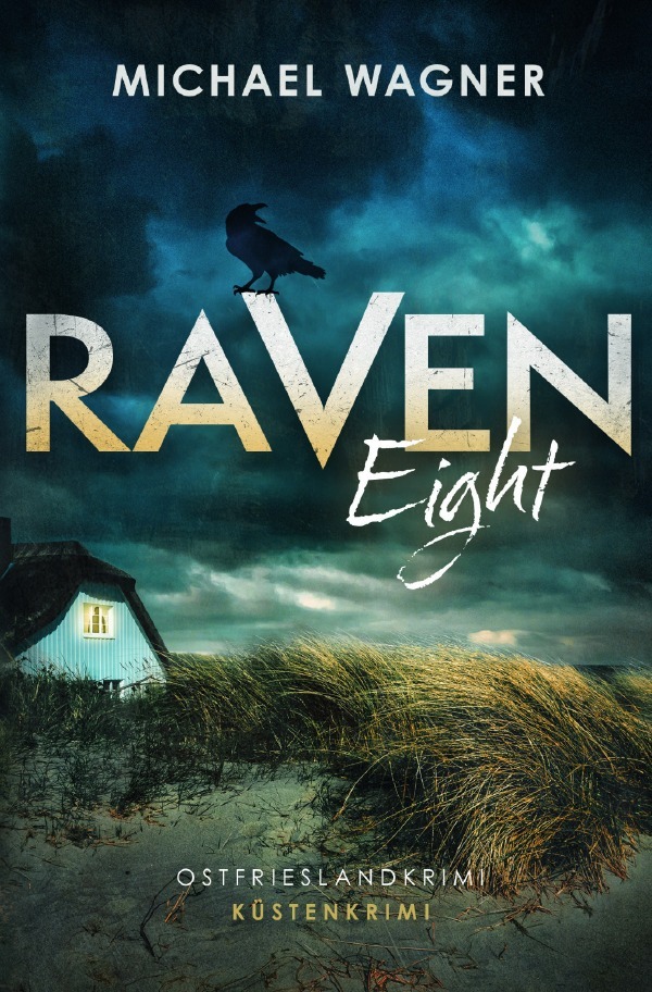 Cover: 9783818714574 | Raven Eight | Ostfrieslandkrimi. DE | Michael Wagner | Taschenbuch