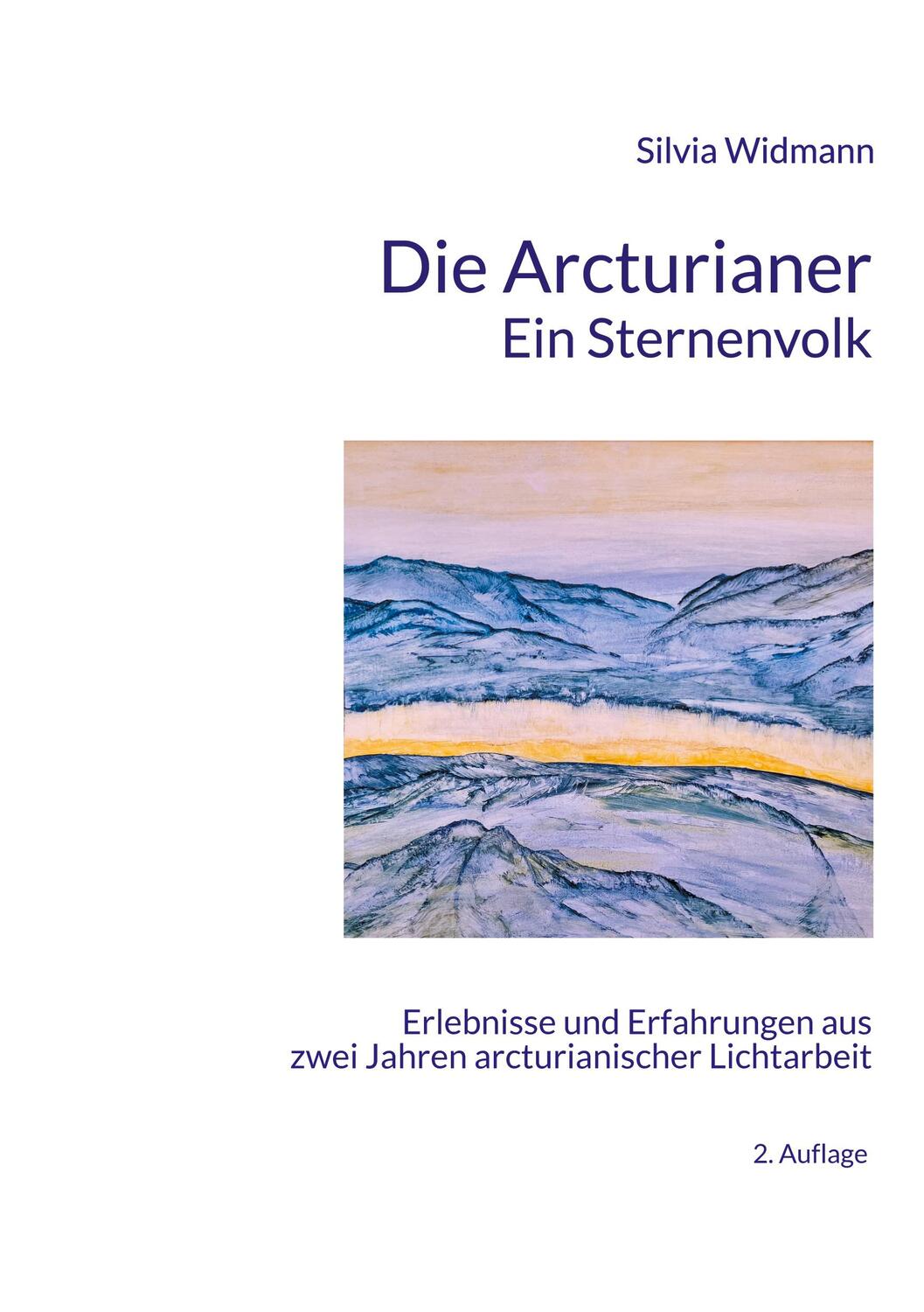 Cover: 9783757883607 | Die Arcturianer - Ein Sternenvolk | Silvia Widmann | Taschenbuch