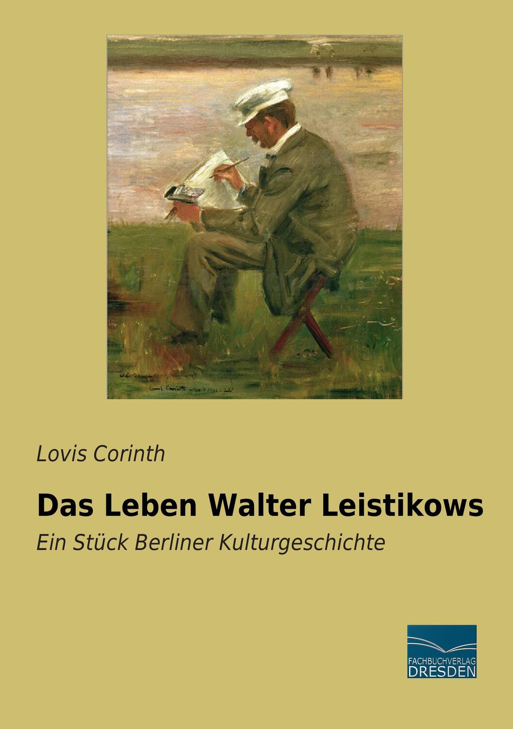 Cover: 9783956928284 | Das Leben Walter Leistikows | Ein Stück Berliner Kulturgeschichte