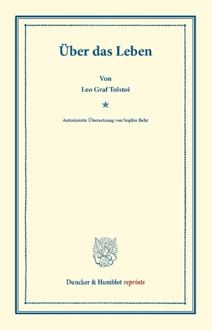 Cover: 9783428170340 | Über das Leben. | Autorisierte Übersetzung von Sophie Behr. | Tolstoi