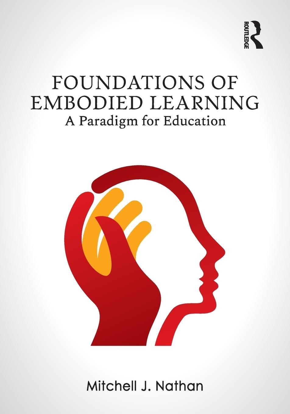 Cover: 9780367349769 | Foundations of Embodied Learning | A Paradigm for Education | Nathan