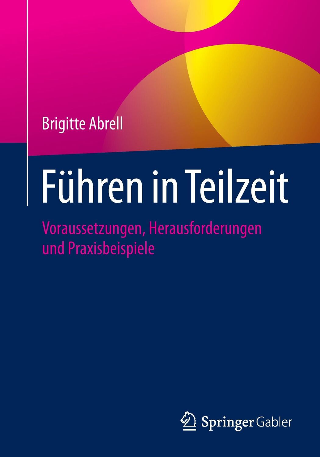 Cover: 9783658061623 | Führen in Teilzeit | Brigitte Abrell | Taschenbuch | Paperback | xiii