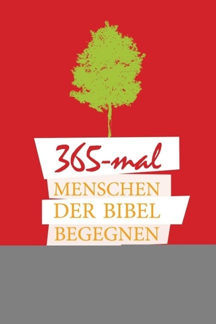 Cover: 9783863531249 | 365x Menschen der Bibel begegnen | Andachten und Personenlexikon