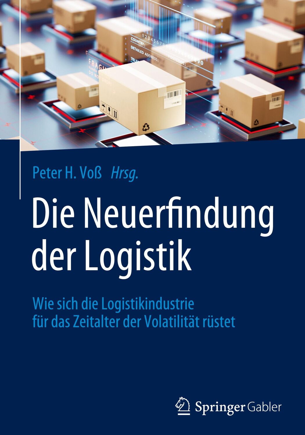 Cover: 9783658410834 | Die Neuerfindung der Logistik | Peter H. Voß | Buch | XXIV | Deutsch