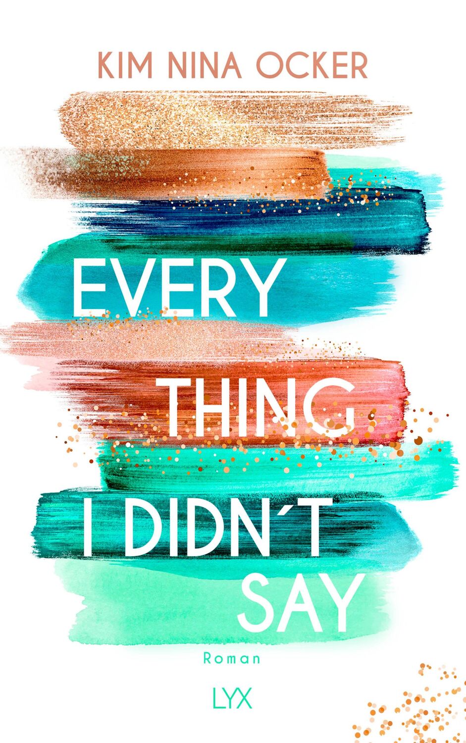 Cover: 9783736309173 | Everything I Didn't Say | Kim Nina Ocker | Taschenbuch | 528 S. | 2019