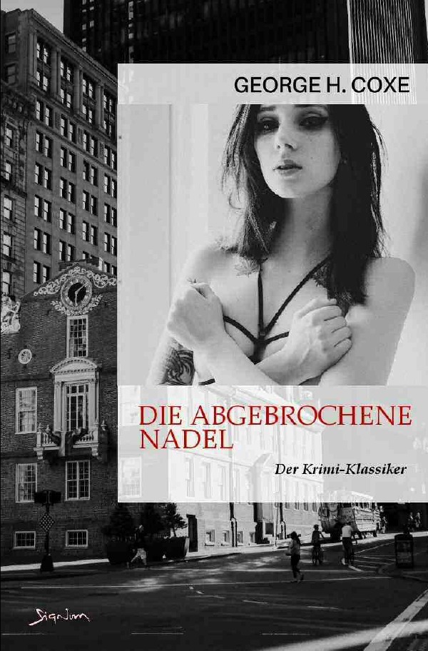 Cover: 9783756539291 | DIE ABGEBROCHENE NADEL | Der Krimi-Klassiker!. DE | George H. Coxe